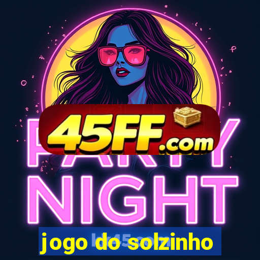 jogo do solzinho